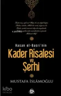 Hasan El Basri'nin Kader Risalesi ve Şerhi (Ciltli)