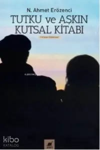 Tutku ve Aşkın Kutsal Kitabı