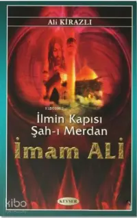 İlmin Kapısı Şah-ı Merdan İmam Ali