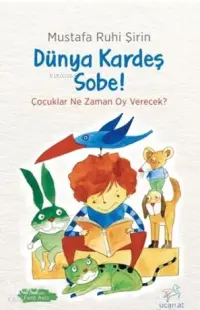 Dünya Kardeş, Sobe!; Çocuklar Ne Zaman Oy Verecek?