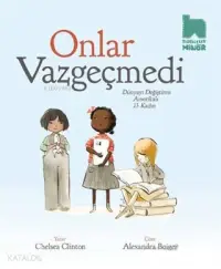 Onlar Vazgeçmedi; Dünyayı Değiştiren Amerikalı 13 Kadın