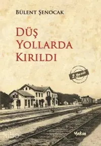 Düş Yollarda Kırıldı