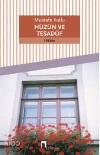 Hüzün ve Tesadüf