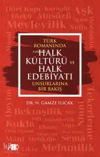 Türk Romanında Halk Kültürü ve Halk Edebiyatı Unsurlarına Bir Bakış