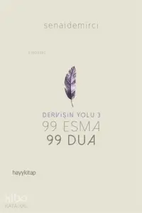 Dervişin Yolu 3; 99 Esma 99 Dua