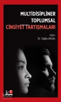 Multidisipliner Toplumsal Cinsiyet Tartışmaları