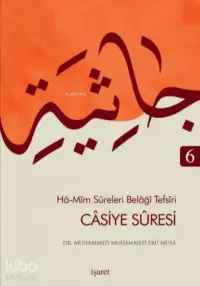 Hâ-Mîm Sûreleri Belâğî Tefsîri 6 Câsiye Sûresi