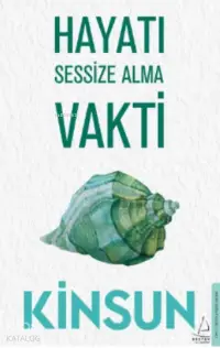 Hayatı Sessize Alma Vakti