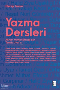 Yazma Dersleri;Ahmet Mithat Efendi’den Tomris Uyar’a