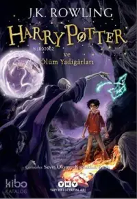 Harry Potter ve Ölüm Yadigarları; Harry Potter Serisinin Yedinci ve Son Kitabı