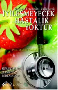 İyileşmeyecek Hastalık Yoktur