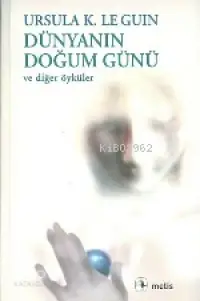 Dünyanın Doğum Günü; ve Diğer Öyküler