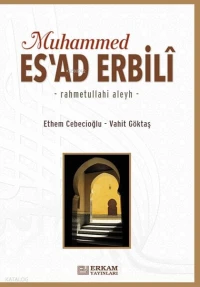  Muhammed Esad Erbili | Muhammed Esad Erbili | Ethem Cebecioğlu | Vahit Göktaş | Erkam Yayınları | 9786053024941 