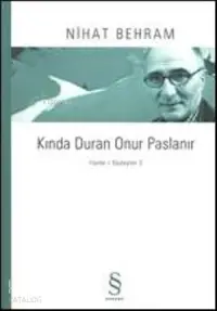 Kında Duran Onur Paslanır; Yazılar / Söyleşiler 3