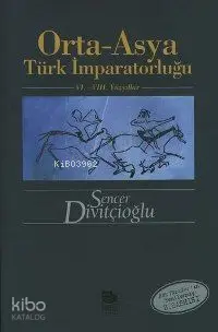 Orta-Asya Türk İmparatorluğu - VI.-VIII. Yüzyıllar