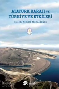 Atatürk Barajı ve Türkiye'ye Etkileri