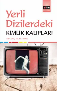 Yerli Dizilerde Kimlik Kalıpları