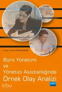 Büro Yönetimi ve Yönetici Asistanlığında Örnek Olay Analizi