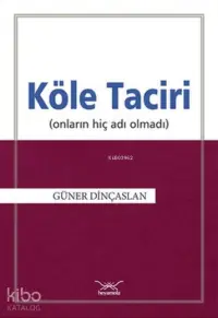 Köle Taciri; Onların Hiç Adı Olmadı