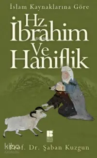 Hz.İbrahim ve Haniflik; İslam Kaynaklarına Göre