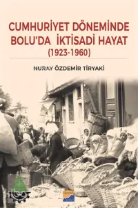 Cumhuriyet Döneminde Bolu'da İktisadi Hayat (1923 – 1960)