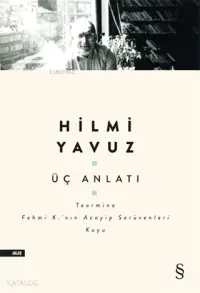 Üç Anlatı; Toormina Fehmi K.'nın Acayip Serüvenleri Kuyu