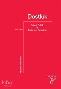 Dostluk; Felsefi, Politik ve Toplumsal Tezahürler