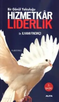 Hizmetkâr Liderlik; Bir Gönül Yolculuğu