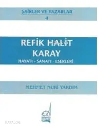 Refik Halit Karay - Hayatı-sanatı-eserleri