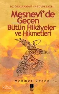 Mesnevi'de Geçen Bütün Hikayeler ve Hikmetleri