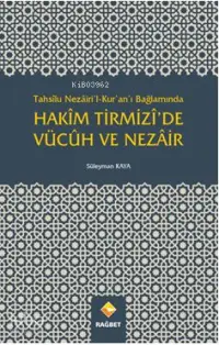 Hakîm Tirmizî'de Vücûh Ve Nezâir; Tahsîlu Nezâiri'l-Kur'an'ı Bağlamında