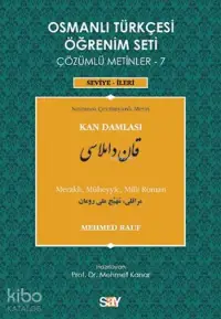 Osmanlı Türkçesi Öğrenim Seti - 7: Kan Damlası; Çözümlü Metinler, Seviye: İleri