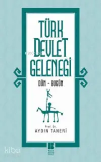 Türk Devlet Geleneği; Dün - Bugün