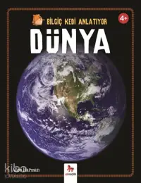 Dünya (4+ Yaş); Bilgiç Kedi Anlatıyor Serisi