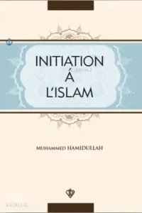 Initiation'a L'İslam; İslama Giriş Fransızca