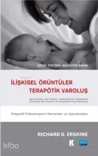 İlişkisel Örüntüler, Terapötik Varoluş; İntegratif Psikoterapinin Kavramları ve Uygulamaları