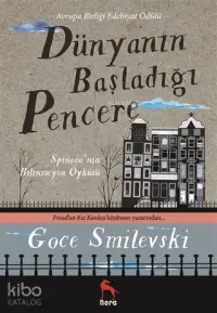 Dünyanın Başladığı Pencere; Spinoza'nın Bilinmeyen Öyküsü