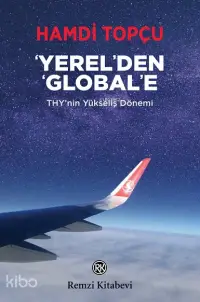 Yerel'den Global'e - THY'nin Yükseliş Dönemi