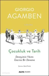 Çocukluk ve Tarih; Deneyimin Yıkımı Üzerine Bir Deneme