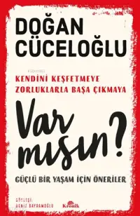 Var Mısın?; Güçlü Bir Yaşam İçin Öneriler