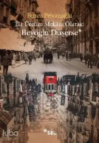 Bir Üretim Mekânı Olarak: Beyoğlu Düşerse