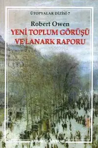 Yeni Toplum Görüşü ve Lanark Raporu; Ütopyalar Dizisi 7