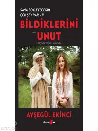 Bildiklerini Unut - Sana Söyleyeceğim Çok Şey Var 2