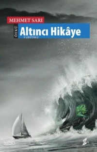  Altıncı Hikaye | Mehmet Sarı | Mustafa Nurullah Celep | Ahmet Aslantürk | Okur Kitaplığı Yayınları | 9786052900000 | 