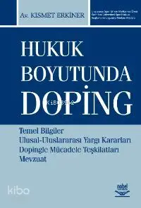  Hukuk Boyutunda Doping | Hukuk Boyutunda Doping | Kısmet Erkiner | Nobel Yayın Dağıtım | 9789755918549 
