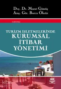 Turizm İşletmelerinde Kurumsal İtibar Yönetimi