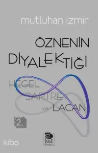 Öznenin Diyalektiği - Hegel, Sartre ve Lacan