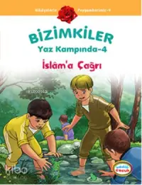 Bizimkiler Yaz Kampında 4; İslâma Çağrı