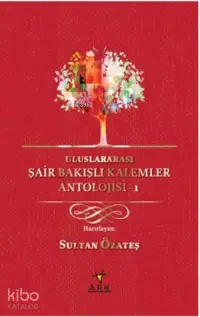 Uluslararası Şair Bakışlı Kalemler Antolojisi-1