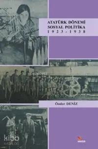 Atatürk Dönemi Sosyal Politika 1923-1938